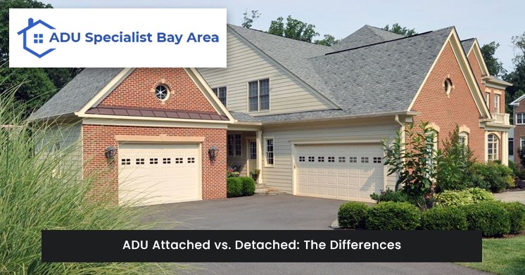 ADU Attached vs. Detached: The Differences