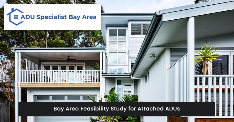 Bay Area Feasibility Study for Attached ADUs