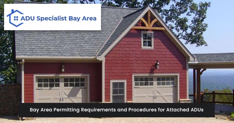 Bay Area Permitting Requirements and Procedures for Attached ADUs