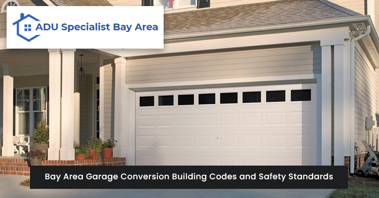Bay Area Garage Conversion Building Codes and Safety Standards