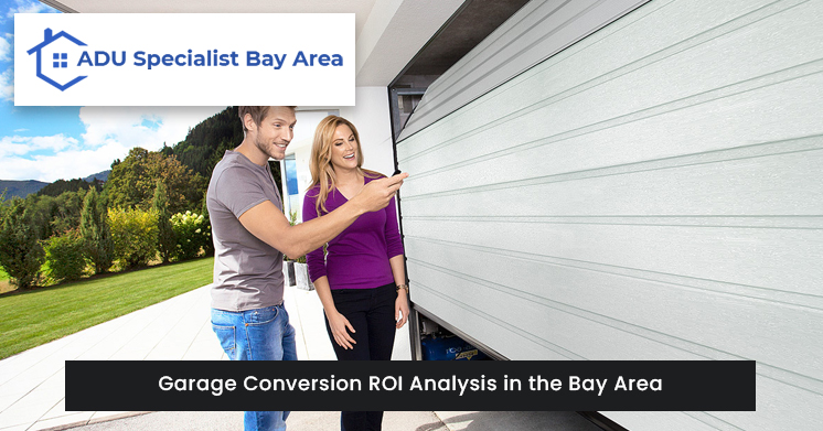Garage Conversion ROI Analysis in the Bay Area