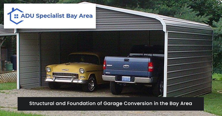 Structural and Foundation of Garage Conversion in the Bay Area