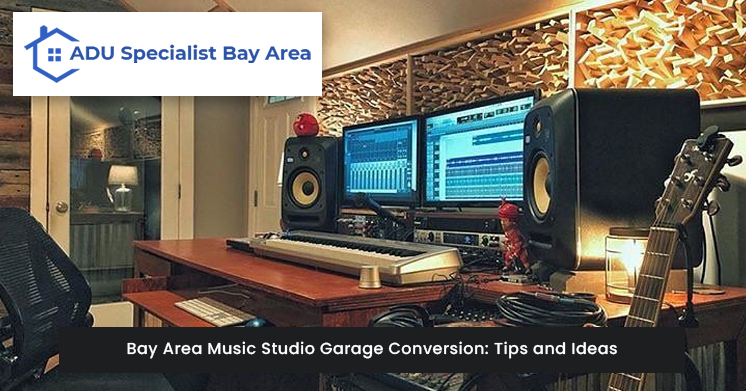 Bay Area Music Studio Garage Conversion: Tips and Ideas